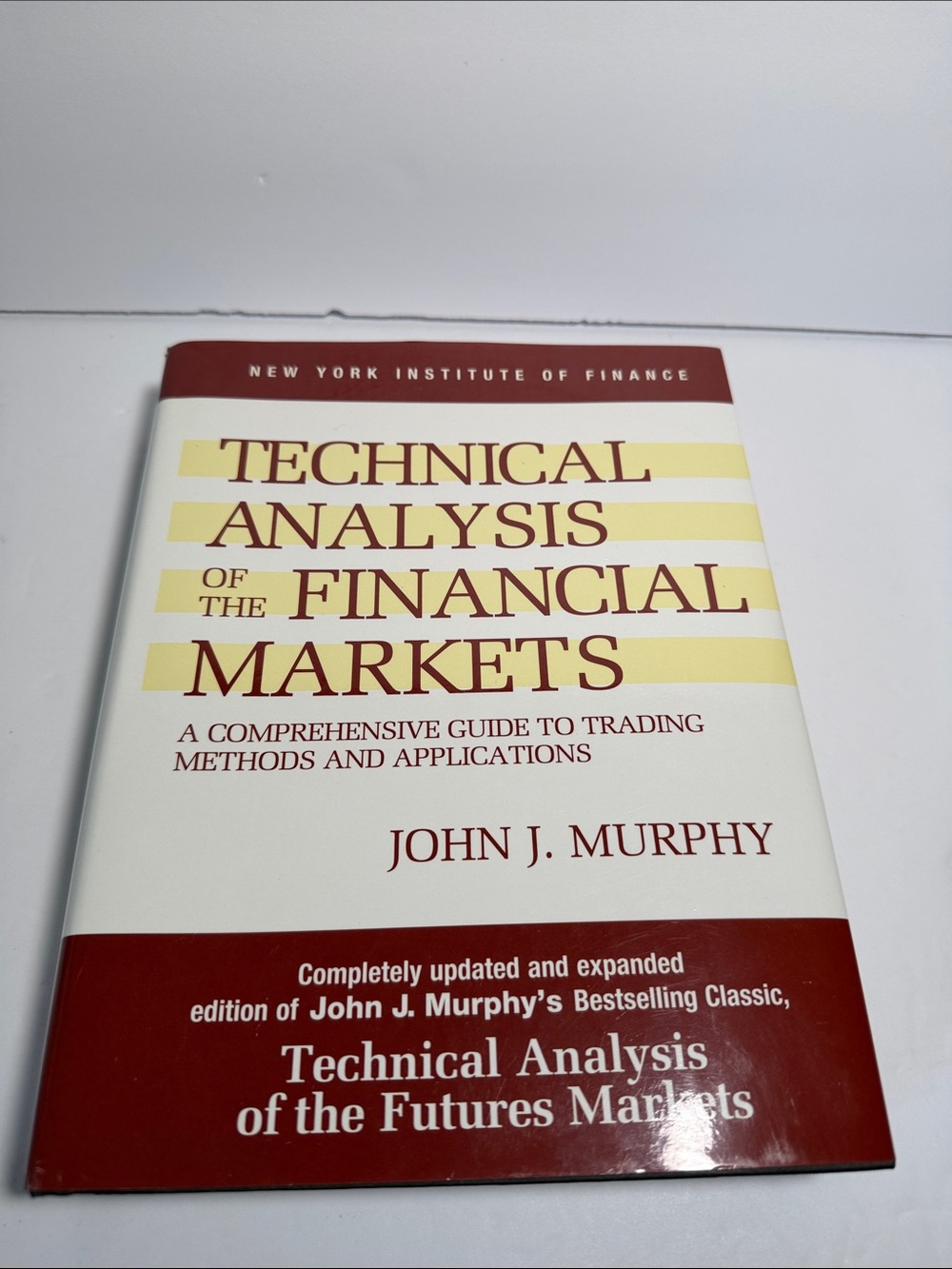 Technical Analysis of the Financial Markets - John J. Murphy (White & Maroon)